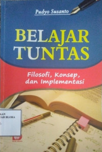 BELAJAR TUNTAS : Filosofi, Konsep, dan Implementasi