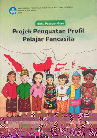 Image of Buku Panduan Guru Projek Penguatan Profil Pelajar Pancasila