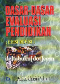 Dasar-Dasar Evaluasi Pendidikan Edisi Revisi