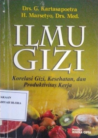 ILMU GIZI : Korelasi Gizi, Kesehatan, dan Produktivitas Kerja