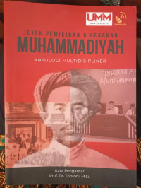 JEJAK PEMIKIRAN & GERAKAN MUHAMMADIYAH ANTOLOGI MULTIDISIPLINER