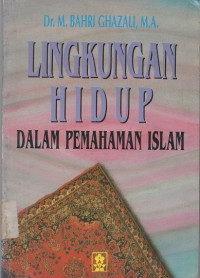 LINGKUNGAN HIDUP DALAM PEMAHAMAN ISLAM