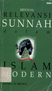 MENYOAL RELEVANSI SUNNAH dalam ISLAM MODERN