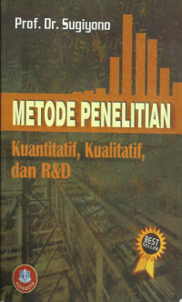 Metode Penelitian Kuantitatif, Kualitatif dan R&D