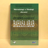 Metodologi & Strategi Alternatif PEMBELAJARAN BAHASA ARAB