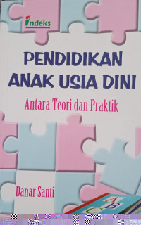 Image of Pendidikan Anak Usia Dini Antara Teori dan Praktik